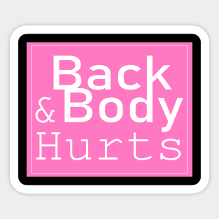 back and body hurts Sticker